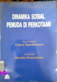 Image of Dinamika sosial pemuda di perkotaan
