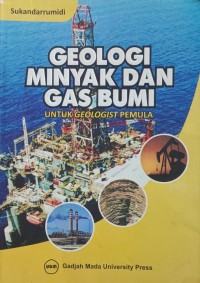 Image of Geologi minyak dan gas bumi: untuk geologist pemula
