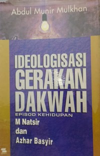 Image of Ideologisasi gerakan dakwah: episod kehidupan