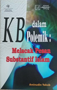 Image of KB dalam polemik: melacak pesan substantif Islam