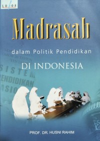 Image of Madrasah dalam politik pendidikan di Indonesia