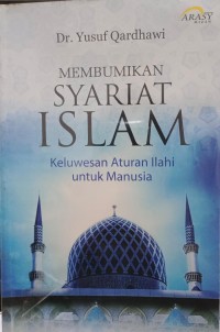 Image of Membumikan syariat islam: keluwesan aturan ilahi untuk manusia
