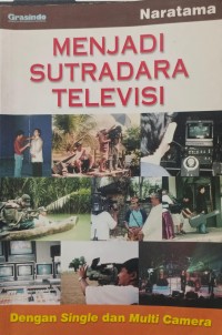 Image of Menjadi sutradara televisi: dengan single dan multi camera