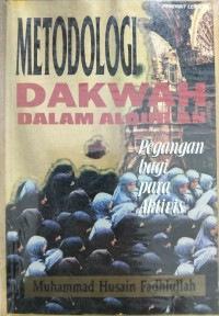 Image of Metodologi dakwah dalam Al-Qur'an: pegangan bagi para aktivis