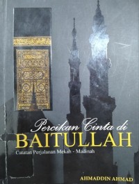 Image of Percikan cinta di Baitullah: catatan perjalanan Mekah - Madinah