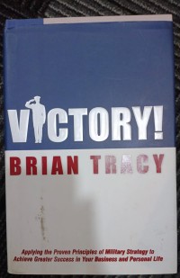 Image of Victory!: applying the proven principles of military strategy to achieve greater success in your business and personal life